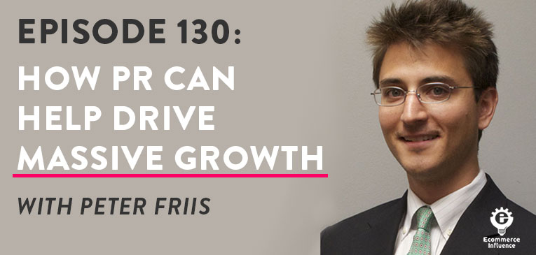 Peter Friis on Ecommerce Influence Podcast Episode 130
